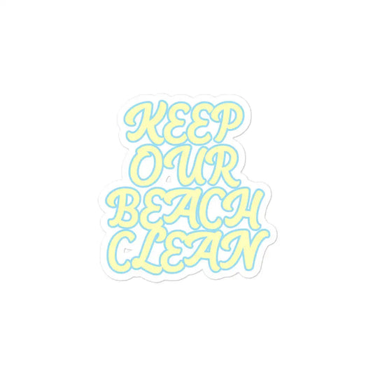 Keep Our Beach Clean stickers - Tropical Seas Clothing 