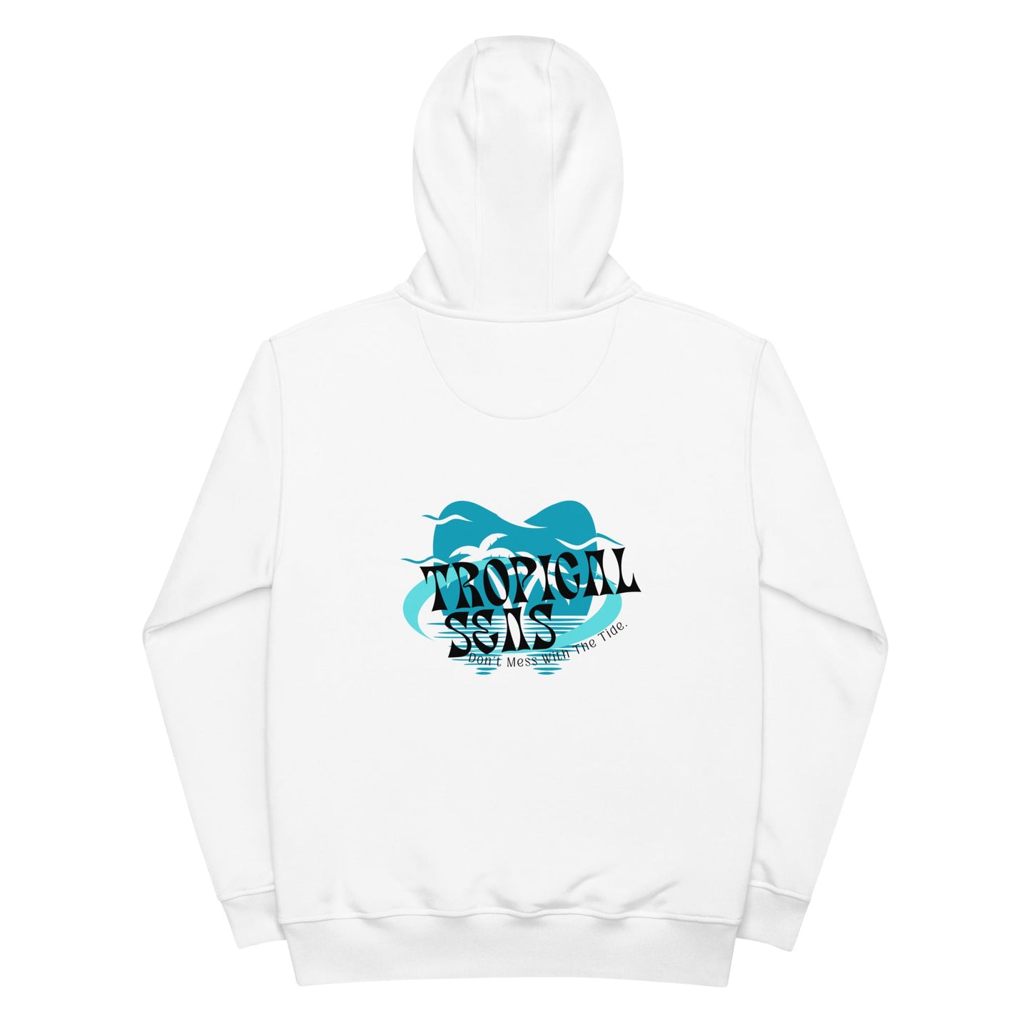 Men’s Don’t mess with the tide hoodies: Wild Tides: Eco-Adventure Sweatshirt - Tropical Seas Clothing 