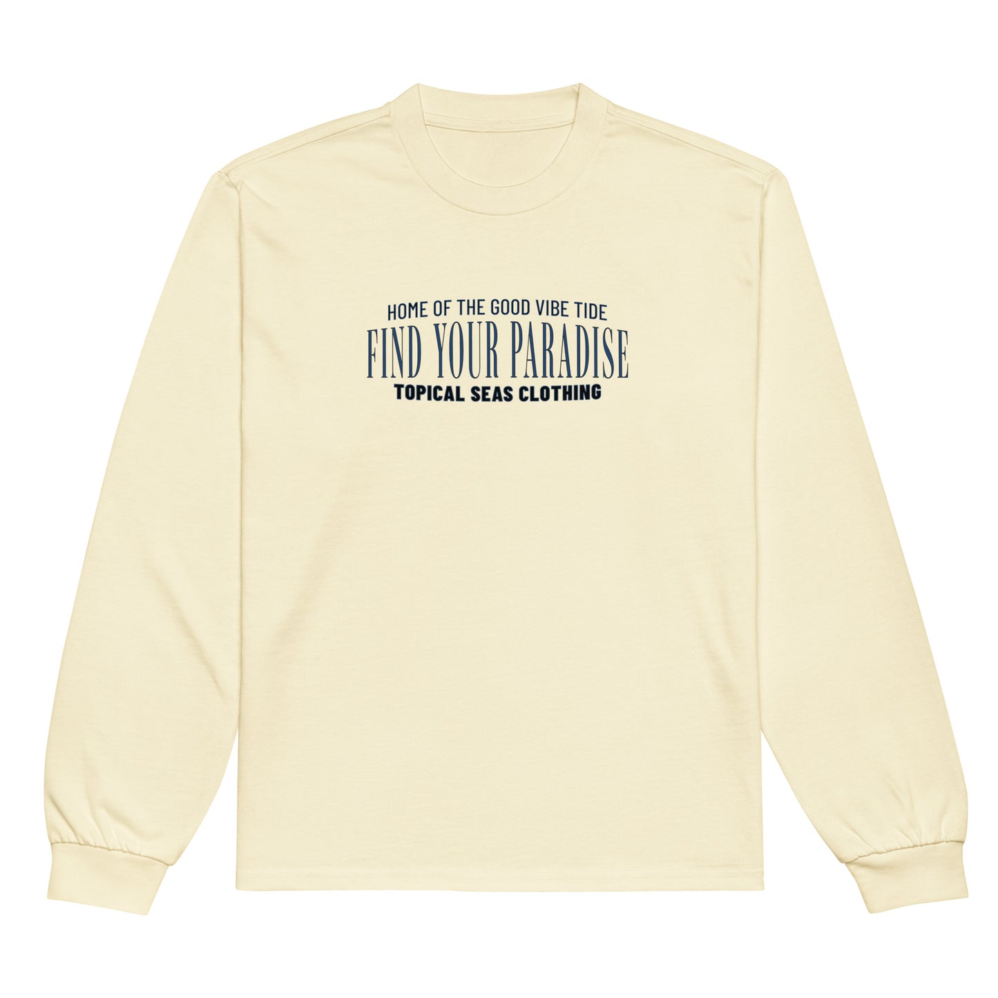 Find Your Paradise Heavyweight Long Sleeve Shirt