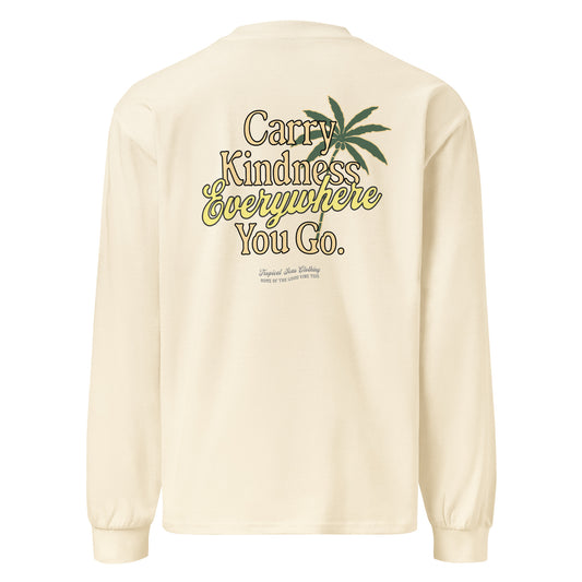 Kindness Everywhere Heavyweight Long Sleeve Shirt - Tropical Seas Clothing 